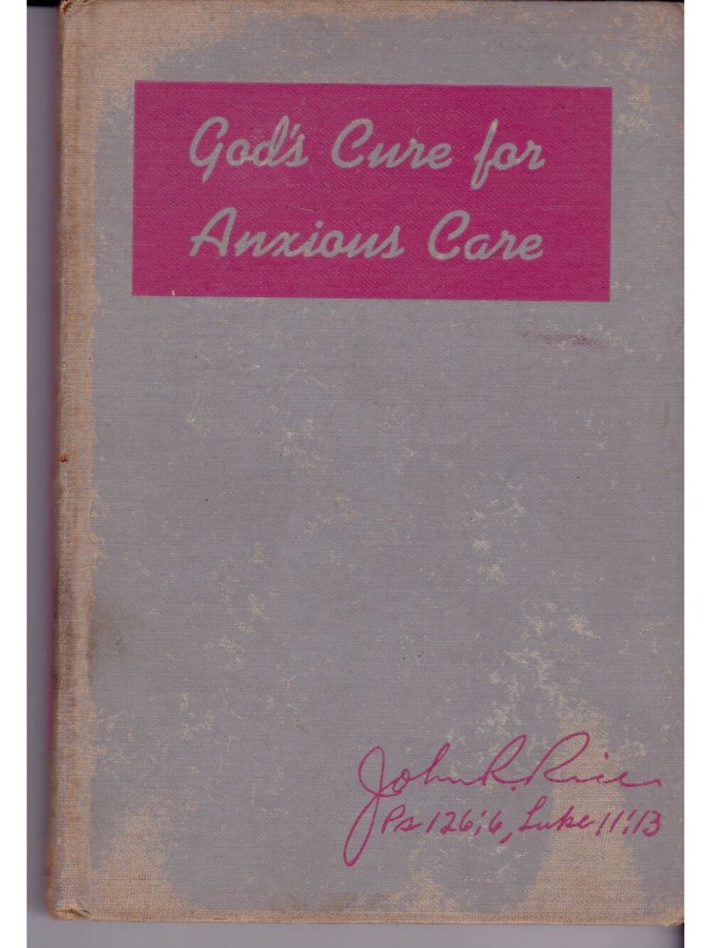 God’s Cure for Anxious Care John R Rice 1948 First Edition Christian HC